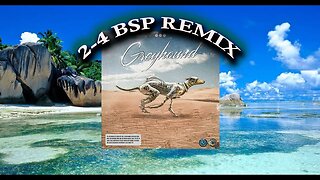 Greyhound (2-4 BSP REMIX)