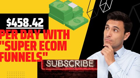 eCom WITHOUT Creating A Store… And Bank $458.42 Per Day With "Super eCom Funnels"…
