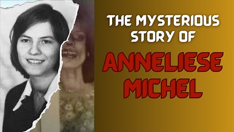 The Case of Annaliese Michel