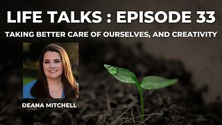 Life Talks Episode 33: Deana Brown Mitchell