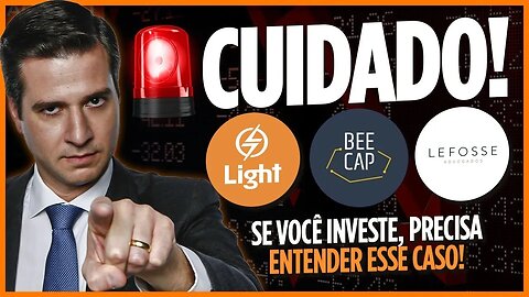 CASO LIGHT: ASSISTA ESSE VÍDEO ANTES DE INVESTIR!