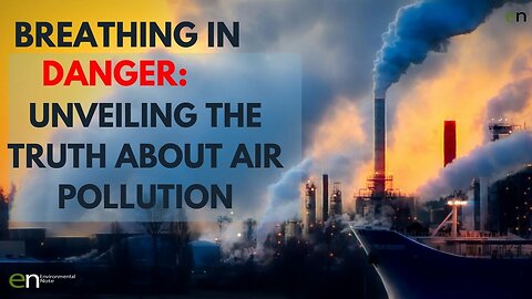 Breathing in Danger: Unveiling the Truth About Air Pollution