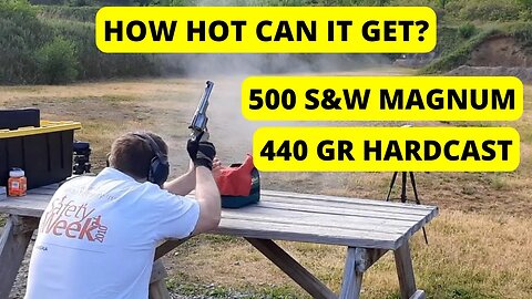 500 S&W Magnum MAX HANDLOAD 440 grain Hardcast (How Hot Can it Get? Ep. 3)