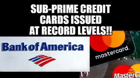 BANKS ISSUE SUB-PRIME CREDIT CARDS AT RECORD LEVELS, RETAIL CARD RATES HIT ALL-TIME HIGHS