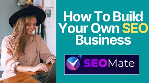 SEOMate Review |How to Build Your Own SEO Business
