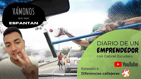 Diario de un Emprendedor - Episodio 4: Diferencias Callejeras