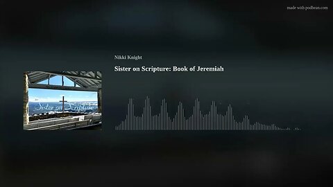 Sister on Scripture: Book of Jeremiah