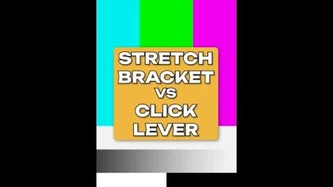 STRETCH VS CLICK LEVER