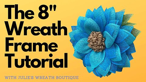 The 8" Wreath Frame Tutorial | How to Make a Flower Wreath | Summer DIY Wreath Tutorial | Wreath DIY