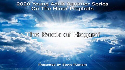 Study of Haggai by Steve Putnam