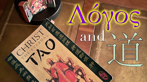 The Logos and Tao: Discussing and Reading "Christ the Eternal Tao"