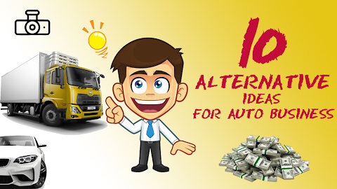 10 alternative ideas for auto business 2021