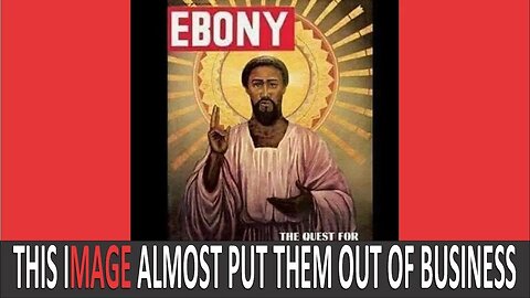 Image of BIack Jesus almost put Ebony Magazine out of business In 1969