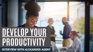 Develop Your Productivity Superpowers: Interview with Alexander Agent