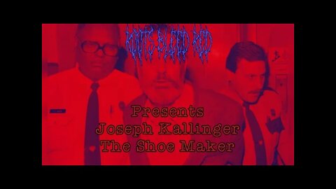 Roots Bleed Red presents: Joseph Kallinger [The Shoe Maker]