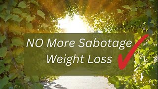 No More Self Sabotage Weight Loss / Hypnosis
