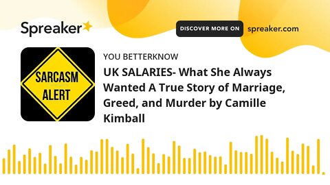 UK SALARIES- What She Always Wanted A True Story of Marriage, Greed, and Murder by Camille Kimball