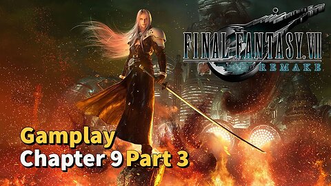 Final Fantasy VII Remake Gameplay | Chapter 9 Part 3