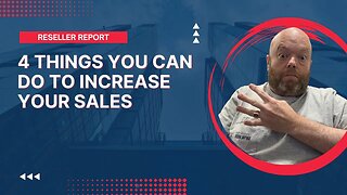 Reseller Report: 4 Things You Can Do to Increase Sales