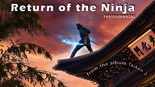 Return of the Ninja - Music Video