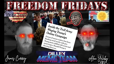 Freedom Friday 12/15/23 w/ Alan & James - When The Memesmiths Attack!