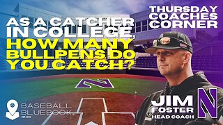 Jim Foster - As a catcher in college, how many bullpens do you catch?