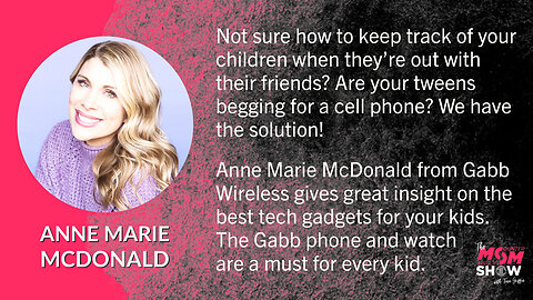 Ep. 32 - Anne Marie McDonald from Gabb Wireless Offers Safe Tech for Kids