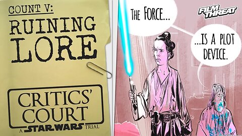 STAR WARS ON TRIAL: COUNT V - DEMYSTIFYING LORE | Film Threat Critics' Court