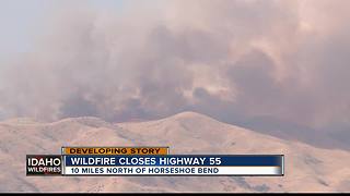 Highway 55 shut down in both directions as crews battle wildfire