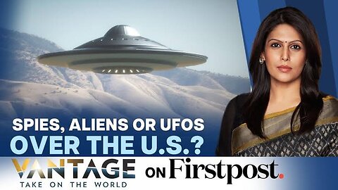 What does the US Know About UFOs and Aliens? | Vantage with Palki Sharma