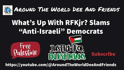 What’s Up With RFKjr? Slams "Anti-Israel" Democrats (clip)