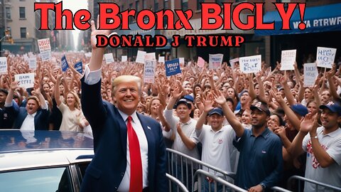 The BRONX BIGLY! Donald J Trump LIVE!