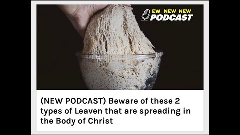 Beware of these 2 types of Leaven that is spreading in the Body of Christ