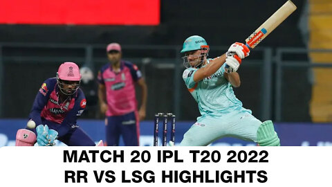 Match 20 IPL T20 2022 RR Vs LSG HIGHLIGHTS