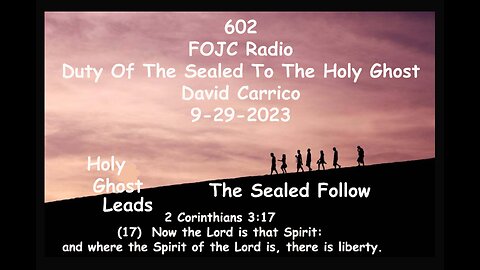 602 FOJC Radio Duty Of The Sealed To The Holy Ghost David Carrico 9 29 2023