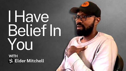 I Have Belief In You | Elder Mitchell