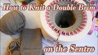 How to Knit a Double Knit Brim On The Sentro Knitting Machine
