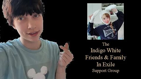 The Indigo White Friends In Exile Support Group