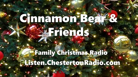 Cinnamon Bear & Friends - Christmas Radio - 21/26