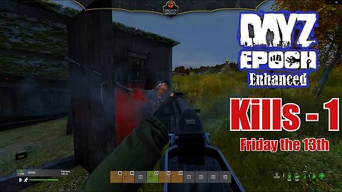 DayZ Epoch Enhanced - Kills1 - Friday The 13th