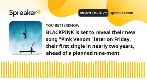 BLACKPINK is set to reveal their new song "Pink Venom" later on Friday, their first single in nearly