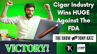Judge Smacks Down the FDA over Cigar Regulations