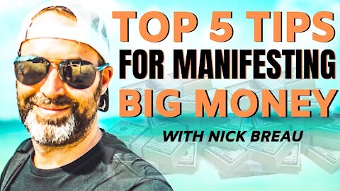 LOA: Top 5 Tips For Manifesting Big Money - INSPIRED Interview With Nick Breau