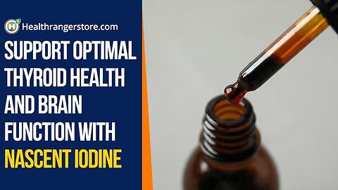 Support optimal thyroid health and brain function with Nascent Iodine