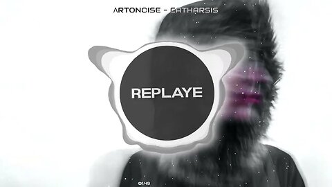 Λrtonoise - Catharsis | Replaye