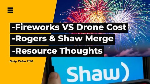 New Years Eve Fireworks Over Drones Debate, Rogers And Shaw Merger