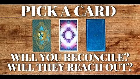 Will You Reconcile?💔 Will He Reach Out?☎️ (In-Depth) 🔮 Timeless Pick a Card Love Tarot Reading