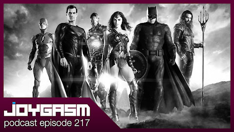 Joygasm Podcast Ep 217: Zack Snyder Justice League Review