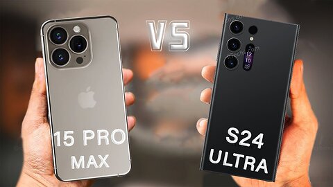 iPhone 15 Pro Max Vs Samsung Galaxy S24 Ultra