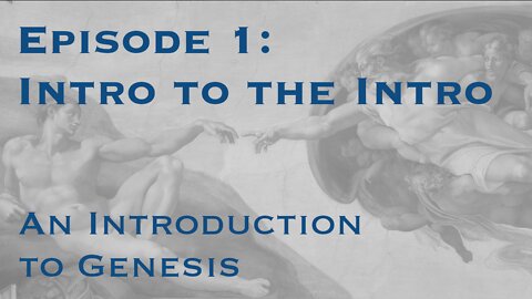 Intro to Genesis - Episode 1: Intro to the Intro